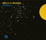 Kora Et Le Mechanix - 300 měsíců